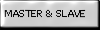 Master & Slave